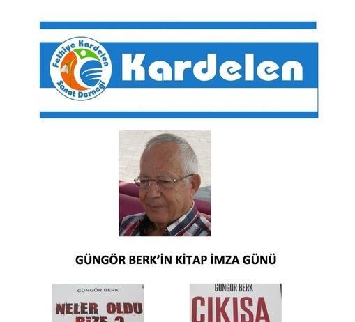 Güngör Berk’in kitap imza günü Fethiye Kardelen Sanat Derneği Güngör Berk imza günü