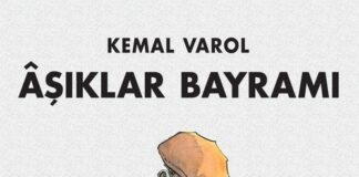 Okuryazar Güncesi – Âşıklar Bayramı: Kemal Varol – Gökhan Korkmazgil Kemal Varol – Âşıklar Bayramı İletişim Yayınları, İstanbul, 2021, 6. Basım, 227 sayfa